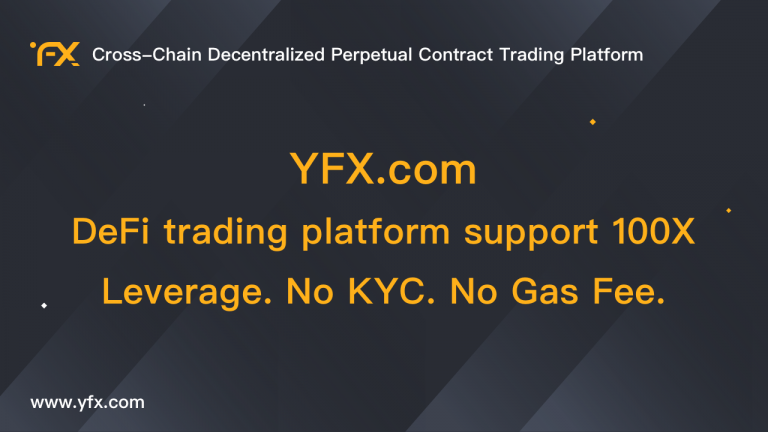 YFX.Com – Defi Trading Platform Support 100X Leverage. No KYC. No Gas Fee